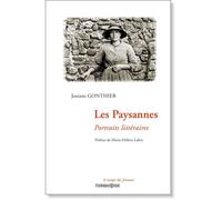 Les Paysannes Portraits littéraires - Josiane Gonthier - Turquoise Eds - broché - Anthologie