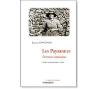 Les paysannes Portraits littéraires - Josiane Gonthier - Turquoise Eds - broché - Anthologie