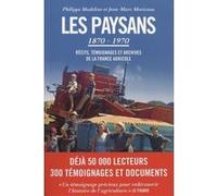 Les Paysans 1870-1970 Philippe Madeline (Auteur), Jean-Marc Moriceau (Auteur)