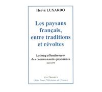 Les paysans français, entre traditions et révoltes: Le long effondrement des communautés paysannes 1815-1975