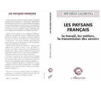 Les Paysans Français - Le Travail, Les Métiers, La Transmission Des Savoirs