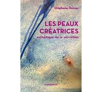 Les Peaux Créatrices - Esthétique De La Sécrétion