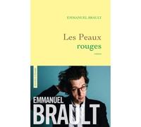 Les peaux rouges Premier roman - Emmanuel Brault - Grasset - broché - Roman