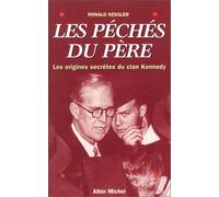 Les péchés du père: Les origines secrètes du clan Kennedy
