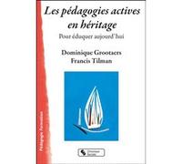 Les pédagogies actives en héritage: Pour éduquer aujourd'hui