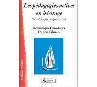 Les pédagogies actives en héritage: Pour éduquer aujourd'hui