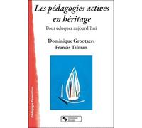 Les pédagogies actives en héritage: Pour éduquer aujourd'hui