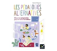 Les pédagogies alternatives Sylvain Wagnon (Auteur)