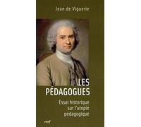 Les Pédagogues - Essai historique sur l'utopie pédagogique