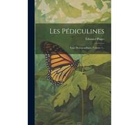 Les Pédiculines: Essai Monographique, Volume 1...