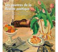 Les peintres de la Réalité poétique: Brianchon, Caillard, Cavaillès, Legueult, Limouse, Oudot, Planson, Terechkovitch