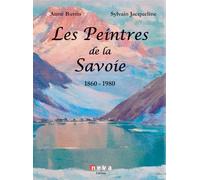 Les Peintres de la Savoie 1860 - 1980
