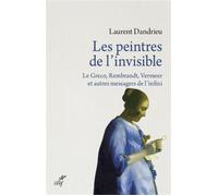 Laurent Dandrieu – Les peintres de l'invisible : Le Greco, Rembrandt, Vermeer