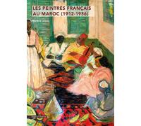 Les peintres français au Maroc (1912-1956) Coffret 2 Volumes , Tome 1 et Tome 2 - Marlène Lespes - Mare & Martin - broché - Beau livre