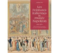 Les peintures italiennes du musée Napoléon 1810-1815 : Edition illustrée et commentée du volume I de l´inventaire Napoléon - Stéphane Loire - Mare & Martin - relié - Beau livre