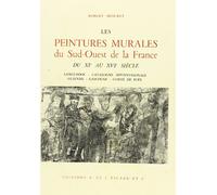 Les peintures murales du Sud-Ouest de la France, du XIe au XVIe siècle