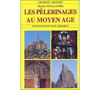 Les pélerinages au Moyen-Age - Denise Péricard-Méa - Gisserot Editions - broché - Etude
