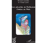 Les pèlerins de Bethléem Contes de Noël - Bernard Germain Lacombe - L'harmattan - broché - Contes / Légendes