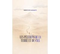 LES PELERINS DE LA TERRE ET DU CIEL: motivations, promesses, transformations