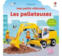 Les pelleteuses - Mes petits véhicules - Dès 1 an