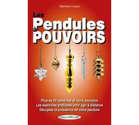Les Pendules à pouvoirs - Plus de 50 pendules et leurs pouvoirs - Les exercices pratiques pour agir à distance - Stéphane Crussol - Exclusif - broché - Essai