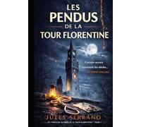 Les Pendus de la Tour Florentine: Des suicides en apparence. Un trésor volé pendant la Seconde Guerre mondiale. Et un tueur qui ne laisse aucune trace