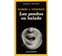 Les pendus en balade - - Robert J. Steelman - Gallimard - Livre