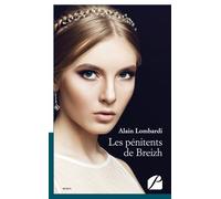 Les pénitents de Breizh - Alain Lombardi - Du Pantheon Eds - broché - Roman