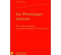 Les Pennonages lyonnais Olivier Zeller (Auteur), Lucien Bély (Collection dirigée par)