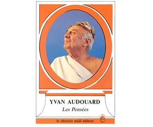 LES PENSEES D YVAN AUDOUARD