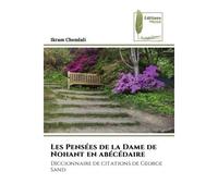 Les Pensées de la Dame de Nohant en abécédaire Diccionnaire de citations de George Sand - Ikram Chemlali - Muse Editions - Poche - Roman