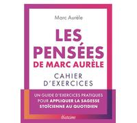 Les Pensées de Marc Aurèle - Cahier d'exercices - Anna-Marie Houlis - Diateino Eds - broché - Guide