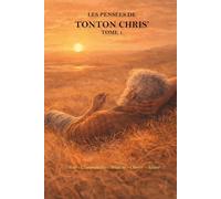Les Pensées de Tonton Chris' - TOME 1