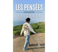 Les pensées derrière la chute - Maëva Paul - Le Lys Bleu - broché - Roman