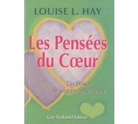 Les pensées du coeur Louise L. Hay (Auteur), Ivan Steenhout (Traduction)