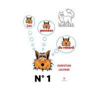 Les pensées du renard - Christian Lalanne - Le Lys Bleu - broché - Roman