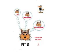 Les pensées du renard N° 3 - Christian Lalanne - Le Lys Bleu - broché - Roman