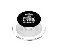 Les pensées étaient censées Rester à l'intérieur, sauf Mon Visage PopSockets PopGrip pour MagSafe