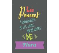Les Pensées Étonnantes et les idées Brillantes de Flora: Cadeau prénom personnalisé pour Flora|idée cadeau fille, Un Carnet d'école
