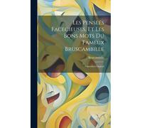 Les Penseés Facecieuses, Et Les Bons Mots Du Fameux Bruscambille