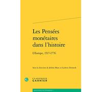 Les Pensées monétaires dans l'histoire: L'Europe, 1517-1776