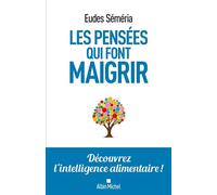 Les Pensées qui font maigrir Une approche existentielle du surpoids - Eudes Séméria - Albin Michel - broché - Essai