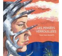 Les pensÉes verrouillÉes Marie claire bagnato (Auteur)