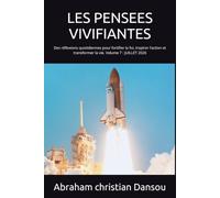LES PENSEES VIVIFIANTES: Réflexions sur la gratitude, les blessures du cœur et la force de pardonner. Volume 2 : Juillet 2026