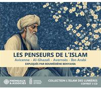 Les penseurs de l’islam avicenne - al-ghazali - averroès - ibn arabi 1 CD audio - Boumédiène Benyahia - Frémeaux & Associés - Texte lu (CD) - Textes lus CD