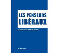 Les Penseurs libéraux - Alain Laurent - Belles Lettres - broché - Essai