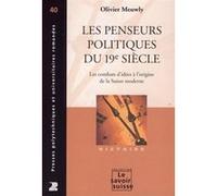 Les penseurs politiques du 19e Siecle Olivier Meuwly (Auteur)