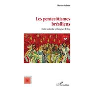 Les pentecôtismes brésiliens: Entre colombe et langues de feu