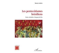 Les pentecôtismes brésiliens Entre colombe et langues de feu - Marion Aubrée - L'harmattan - broché - Essai