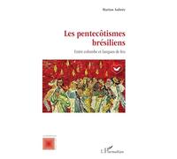 Les pentecôtismes brésiliens: Entre colombe et langues de feu – L'Harmattan